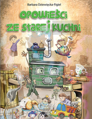 "Opowieści ze starej kuchni" Barbara Dziewięcka-Figiel